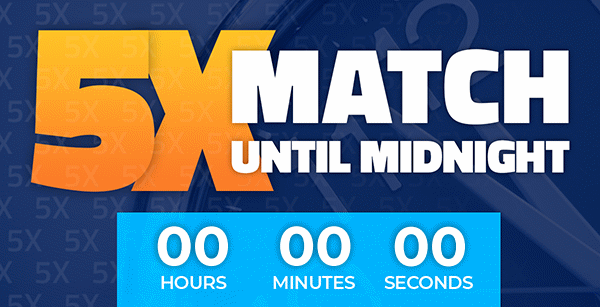 5X Match Until Midnight