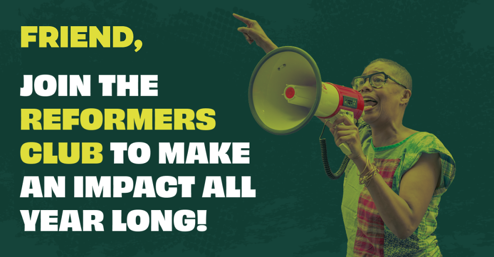 Join the Reformers Club by 1/31 and have your gift matched!