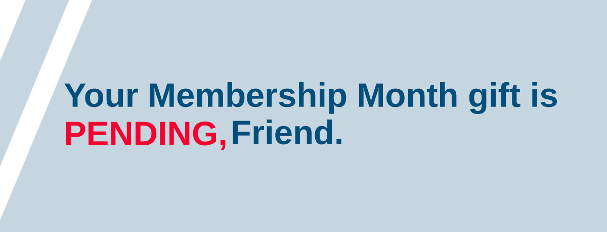 Donate to the Museum by June 30 and your Membership Month gift will have DOUBLE the impact!