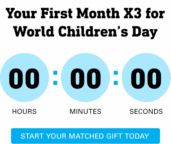 Your first month X3 for World Children's Day. Start your matched gift today.