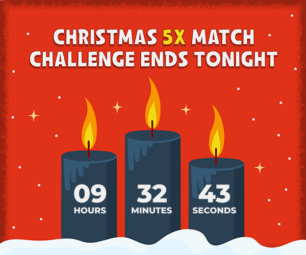 The Christmas 5X Match Challenge ends tonight!