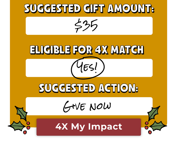 Your monthly donation will be matched all year long!