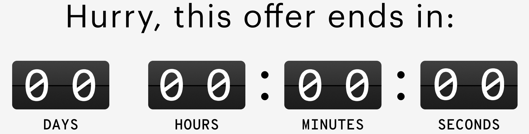 Hurry, this offer ends in: | DAYS | HOURS | MINUTES | SECONDS